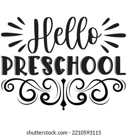 Hello Preschool T-shirt Design Vector File.