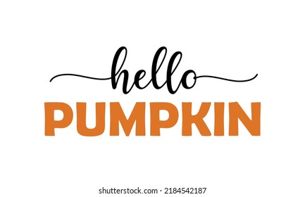 Hello Pumpkin - Autumn Vector and Clip Art