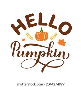 Hello pumpkin calligraphy lettering. Vector template for typography poster, banner, flyer, postcard, sticker, logo design, etc.