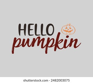 Hello Pumpkin, Fall t shirt design. Autumn leaves vector design