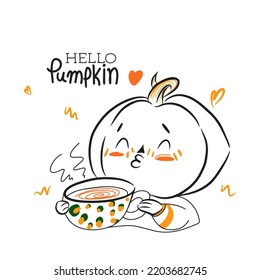 Hello pumpkin, handwritten quotes, cute illustration with funny pumpkin with a cup of hot soup, doodle style drawing