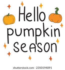 Hello pumpkin season short phrase. Autumn text, hand drawn, calligraphy lettering. Vector illustration.