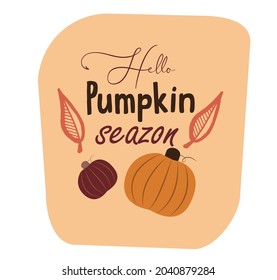 Hello Pumpkin seazon on the white background