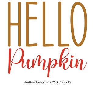 hello Pumpkin Svg,Hello Fall,Autumn,Love Fall,Season,Pumpkin,Fall vibes,sweet fall,Welcome fall,Pumpkin Spice