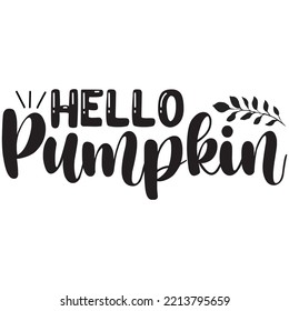 Hello Pumpkin T-shirt Design Vector File.