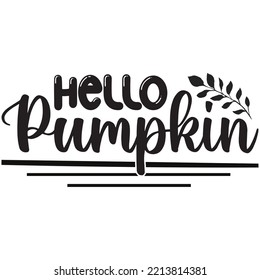 Hello Pumpkin T-shirt Design Vector File.