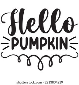 Hello Pumpkin T-shirt Design Vector File.