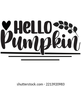 Hello Pumpkin T-shirt Design Vector File.