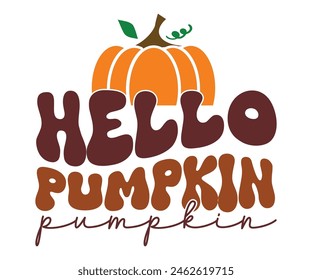 Hello Pumpkin,Fall Svg,Autumn Svg,Pumpkin Svg,Fall Quotes Svg,Retro Groovy,Thanksgiving Svg,Typography T-shirt