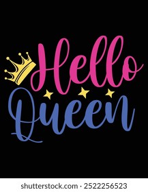 Hello Queen T-Shirt Design, Queen T-Shirt, Queen Mug Design, Crown T-Shirt Design