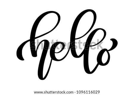 Hello quote message bubble. Calligraphic simple logo / introduction style. Vector illustration. Simple black & white sign / lettering.