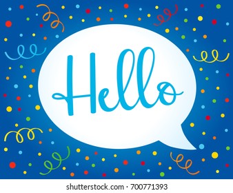 Hello quote message bubble on colorful confetti and ribbon card. Modern vector calligraphy Hello isolated on white speech bubble