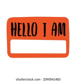 Hello I am red pin tag template. Motivational slogan, sticker design. Self introduction badge icon business office meeting. business website or door signboard frame. Hand drawn vector isolated design.