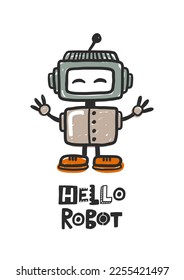 Hello robot character hand drawn illustration with typography. Cute robot toy sticker with cartoon lettering. Grunge stylized living machine. Comic modern humanoid poster design element.