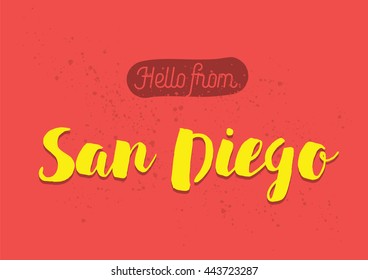 Hello from San Diego, USA. Greeting card with typography, San Diego lettering design. Hand drawn brush calligraphy, San Diego text for t-shirt, post card, poster. Isolated vector illustration.