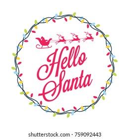 Hello Santa. Christmas holiday vector print. Winter card or poster design.