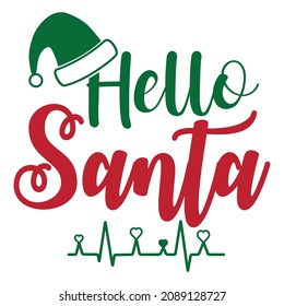 Hello Santa, Christmas print template, Santa's hat heart sign, Holiday motivational quotes 