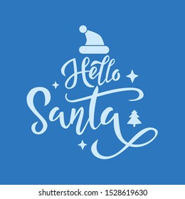 Hello Santa handwritten phrase vector isolated lettering. Traditional Christmas white inscription on blue background. Santa cap, fir tree and stars silhouettes. Winter season poster design element