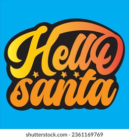 Hello Santa t-shirt design vector file
