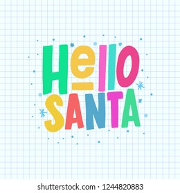 Hello Santa vector color hand lettering looks like a child's drawing. Hand drawn clipart. Isolated typography print.