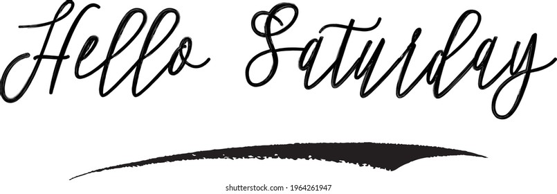 Hello Saturday Beautiful Hand Written Cursive Vector Typography Text