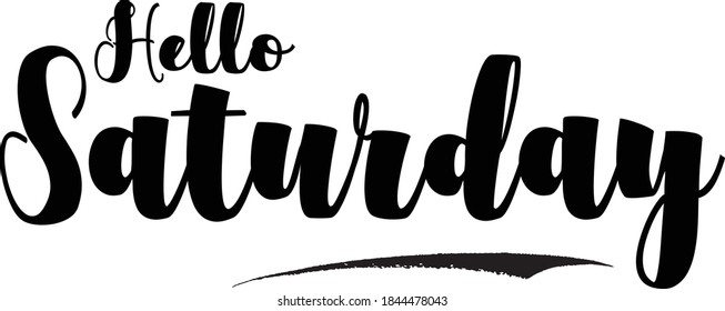 Hello Saturday Hand Written Bold Typography word modern Calligraphy Text