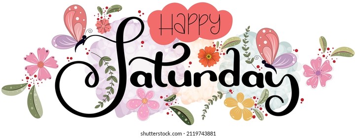 Hello SATURDAY. Happy Saturday weekend vector with flowers, butterflies, and leaves. Days of the week, Decoration Typography Flat Style Design. Illustration (Saturday)