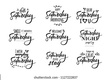 Hello Saturday. Saturday night party. I wish everyday was saturday. Hand drawn lettering and trendy typography for t-shirts, bags, posters, invitations, cards