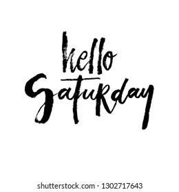 Hello Saturday postcard. Ink illustration. Modern brush calligraphy. Isolated on white background