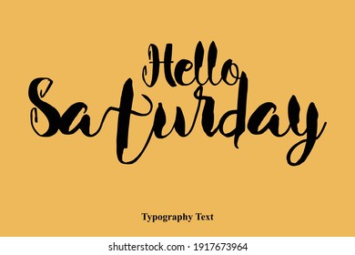 Hello Saturday Text Bold Typography On Yellow Background 