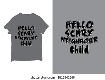Hello scary Neighbour child new Halloween t shirt design gift for your friends or neighbour