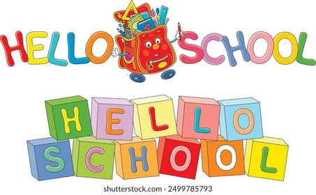 Hello school cards with a funny cartoonish schoolbag and a colorful bricks with letters, vector cartoon illustration on a white background