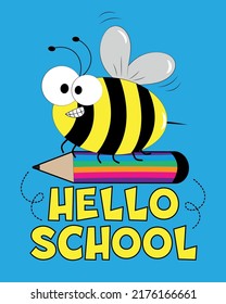 Hello School - cute cartoon bee flying with pencil. Good for T shirt print, poster, card, label, and other decorartion for children.