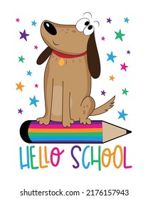 Hello School - cute cartoon dog on pencil. Good for T shirt print, poster, card, label, and other decorartion for children. svg
