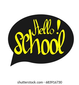 Hello school, speech bubble with lettering, banner design template, vector illustration