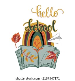 Hello school vector illustration with book, rainbow and autumn leafs.