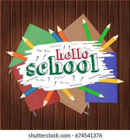 Hello school. Vector poster with books and pencils on wood background. Vector school banner