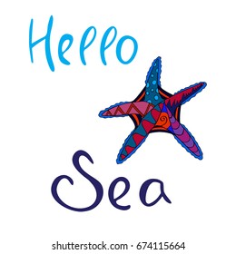 Hello Sea. Hand written calligraphy lettering phrase with sea star in doodle style. Vector illustration.  