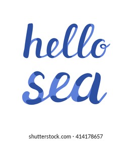 Hello sea lettering. Brush hand lettering. Great for beach tote bags, swimwear, holiday clothes, posters, and more.