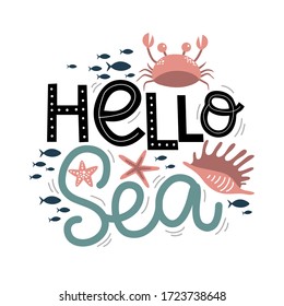 hello sea lettering, crab and fish, mollusks and starfish, vector illustration