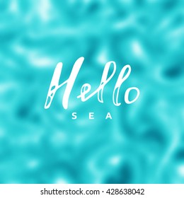 Hello sea vector calligraphy for the nautical theme postcards