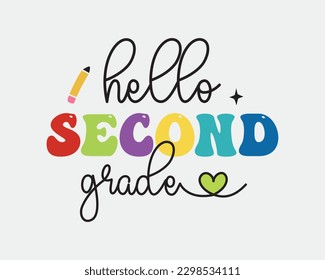 Hello second grade Back to School quote retro typographic sublimation art on white background