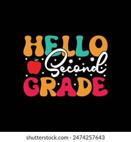 Hello Second grade, t shirt design Print Template, Back To School, 100 days of school, typography design for kindergarten pre k preschool, last and first day of school shirt