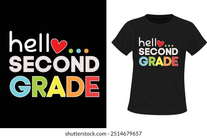 Hello Second Grade T-Shirt, Back to school t-shirt design. Back to school lettering quote vector for posters, Happy First Day of School Kindergarten T-Shirt Design, Typography Colorful T-shirt Design 