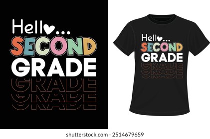 Hello Second Grade T-Shirt, Back to school t-shirt design. Back to school lettering quote vector for posters, Happy First Day of School Kindergarten T-Shirt Design, Typography Colorful T-shirt Design 