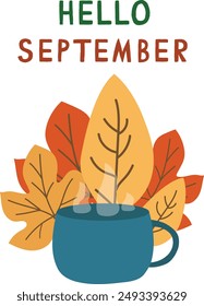 Hello September autumn vector flat illustration with leaves and cup of tea	