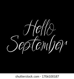 Hello September brush paint hand drawn  lettering on black background. Design  templates for greeting cards, overlays, posters - Powered by Shutterstock - Get 15% off with code: PIKWIZARD15