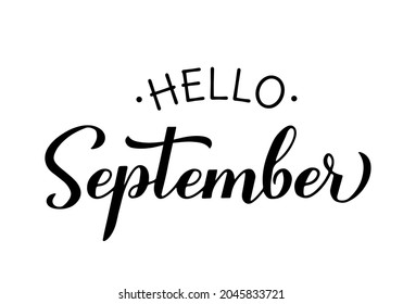 Hello September calligraphy hand lettering. Inspirational fall quote. Vector template for typography poster, banner, flyer, sticker, t-shirt, etc. 