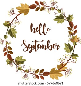 Hello September calligraphy.Hand drawn vector wreath. Beautiful template for your design.