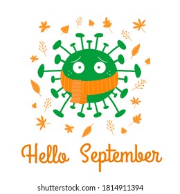 Hello september. Cartoon coronavirus bacteria in orange scarf with autumn leaves. Isolated on a white background. Vector stock illustration.